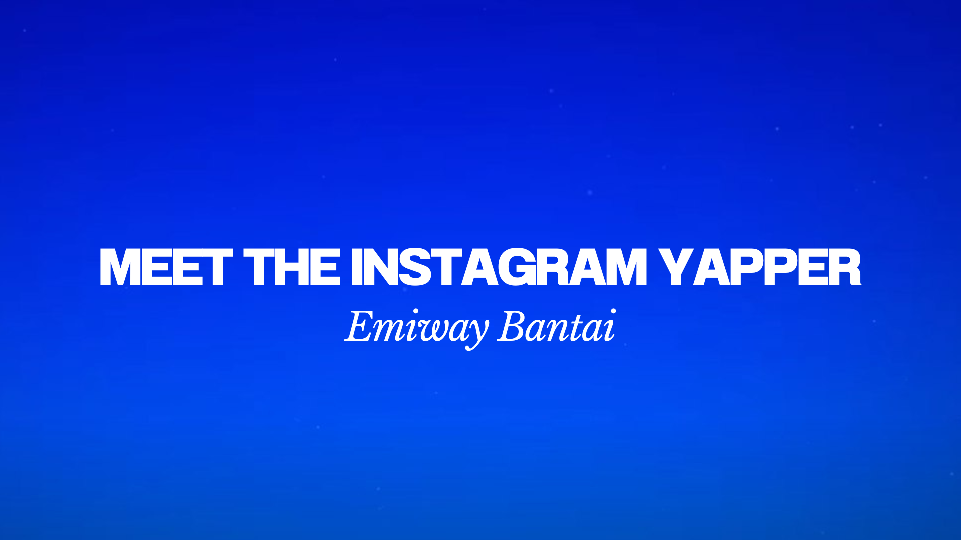 MEET THE INSTAGRAM YAPPER IN ENGLISH